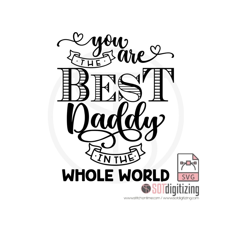 77 VECTOR : You Are The Best Daddy In The Whole World SVG