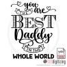 77 VECTOR : You Are The Best Daddy In The Whole World SVG