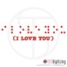 579 VALENTINE : Braille I Love You