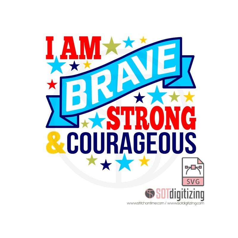 78 VECTOR : I am Brave, Strong & Courageous SVG