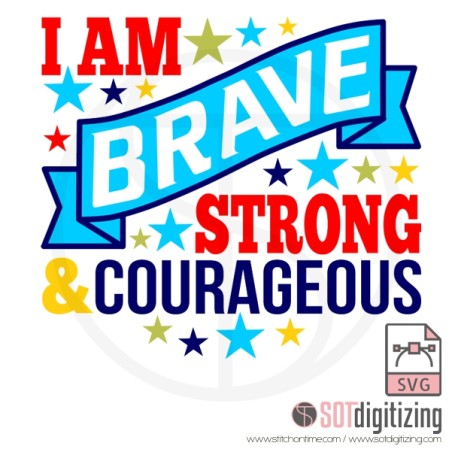 78 VECTOR : I am Brave, Strong & Courageous SVG