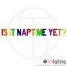 7200 SAYINGS : Is it Naptime Yet?