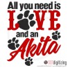 7187 SAYINGS : All You Need is Love and an Akita