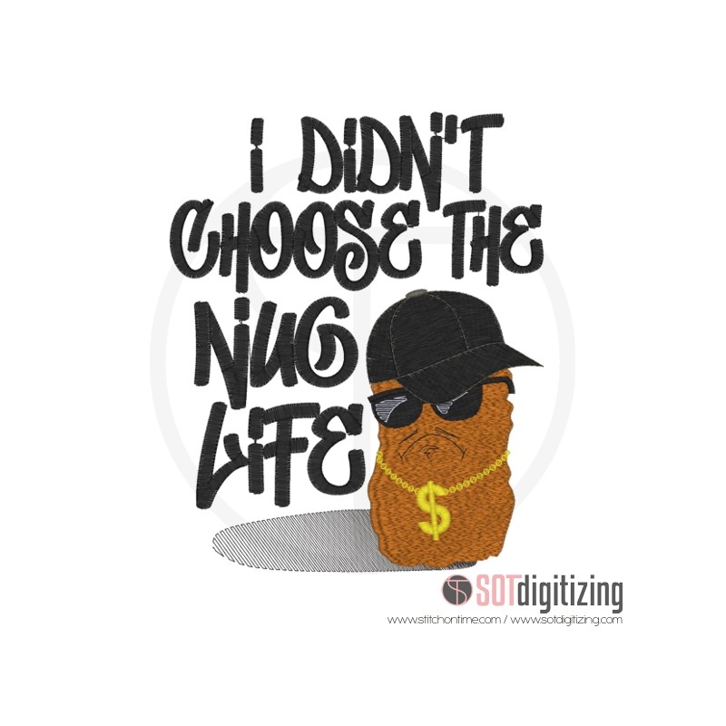 7174 SAYINGS : I Didn't Choose the Nug Life