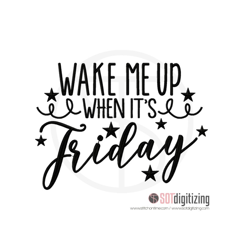 7173 SAYINGS : Wake Me Up When It's Friday